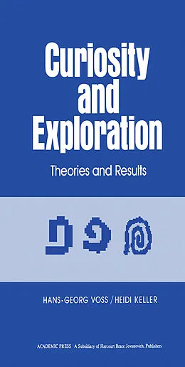 E-Book (pdf) Curiosity and Exploration von Hans-Georg Voss, Heidi Keller