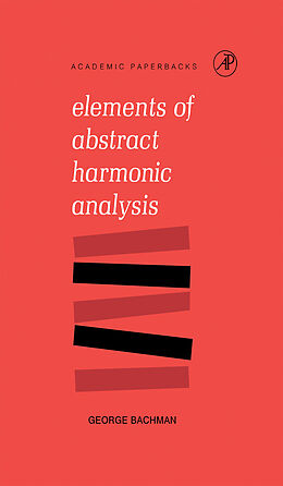 eBook (pdf) Elements of Abstract Harmonic Analysis de George Bachman