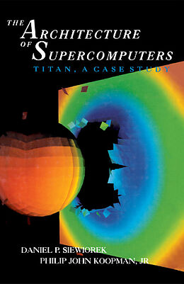 E-Book (pdf) The Architecture of Supercomputers von Daniel P. Siewiorek, Philip John Koopman