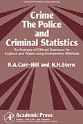 E-Book (pdf) Crime, the Police and Criminal Statistics von R. A. Carr-Hill, N. H. Stern