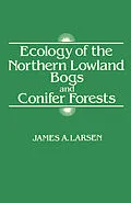 E-Book (pdf) Ecology of the Northern Lowland Bogs and Conifer Forests von James A. Larsen