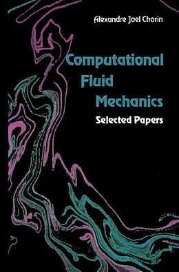 E-Book (epub) Computational Fluid Mechanics von Alexandre Joel Chorin