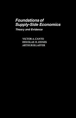 E-Book (pdf) Foundations of Supply-Side Economics von Victor A. Canto, Douglas H. Joines, Arthur B. Laffer