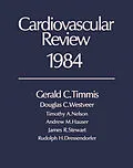 E-Book (pdf) Cardiovascular Review 1984 von Gerald C. Timmis, Douglas C. Westveer, Timothy A. Nelson