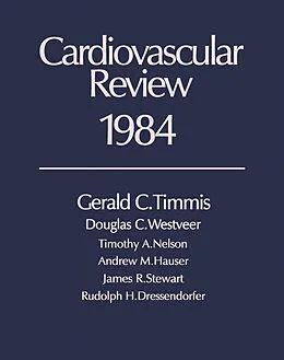 E-Book (pdf) Cardiovascular Review 1984 von Gerald C. Timmis, Douglas C. Westveer, Timothy A. Nelson