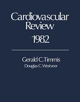 E-Book (pdf) Cardiovascular Review 1982 von Gerald C. Timmis, Douglas C. Westveer