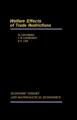 E-Book (pdf) Welfare Effects of Trade Restrictions von Michael Szenberg, John W. Lombardi, Eric Y. Lee