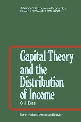 E-Book (pdf) Capital Theory and the Distribution of Income von C. J. Bliss