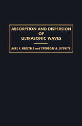 eBook (pdf) Absorption and Dispersion of Ultrasonic Waves de Karl F. Herzfeld, Theodore A. Litovitz