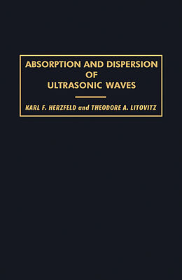 eBook (pdf) Absorption and Dispersion of Ultrasonic Waves de Karl F. Herzfeld, Theodore A. Litovitz