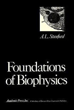 E-Book (pdf) Foundations of Biophysics von A. L. Stanford