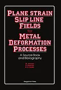 E-Book (pdf) Plane-Strain Slip-Line Fields for Metal-Deformation Processes von W. Johnson, R. Sowerby, R. D. Venter