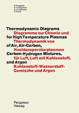 E-Book (pdf) Thermodynamic Diagrams for High Temperature Plasmas of Air, Air-Carbon, Carbon-Hydrogen Mixtures, and Argon von H. Kroepelin, K. -K. Neumann, K. -U. Hoffmann