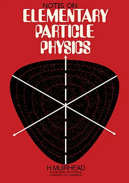 E-Book (pdf) Notes on Elementary Particle Physics von H. Muirhead