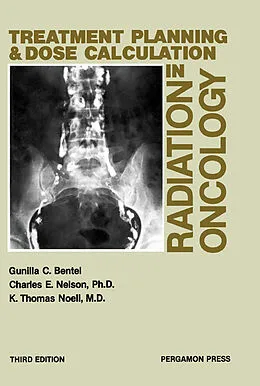 E-Book (pdf) Treatment Planning and Dose Calculation in Radiation Oncology von Gunilla C. Bentel, Charles E. Nelson, K. Thomas Noell