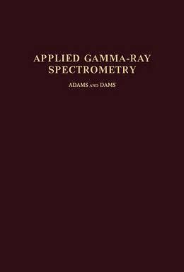 E-Book (pdf) Applied Gamma-Ray Spectrometry von C. E. Crouthamel, F. Adams, R. Dams
