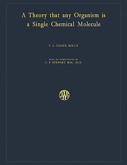 eBook (pdf) A Theory That Any Organism Is a Single Chemical Molecule de T. L. Cleave