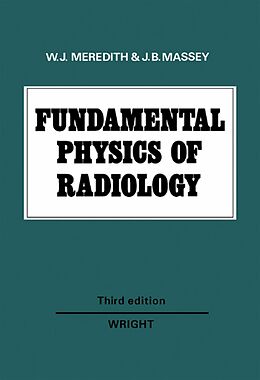 eBook (pdf) Fundamental Physics of Radiology de W. J. Meredith, J. B. Massey