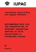 E-Book (pdf) Recommendations for the Presentation of Infrared Absorption Spectra in Data Collections-A. Condensed Phases von E. D. Becker