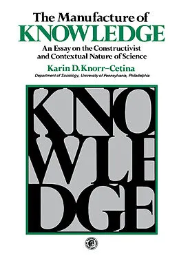 E-Book (pdf) The Manufacture of Knowledge von K. D. Knorr-Cetina