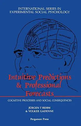 E-Book (pdf) Intuitive Predictions and Professional Forecasts von Jurgen T. Rehm, Volker Gadenne
