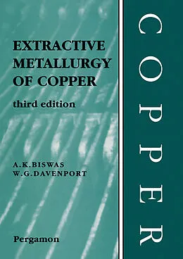 E-Book (pdf) Extractive Metallurgy of Copper von A. K. Biswas, W. G. Davenport