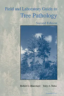 E-Book (pdf) Field and Laboratory Guide to Tree Pathology von Robert O. Blanchard, Terry A. Tattar