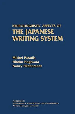 E-Book (epub) Neurolinguistic Aspects of the Japanese Writing System von Michel Paradis
