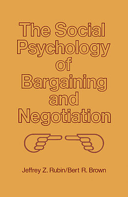 eBook (pdf) The Social Psychology of Bargaining and Negotiation de Jeffrey Z. Rubin, Bert R. Brown