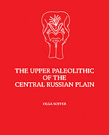 eBook (pdf) The Upper Paleolithic of the Central Russian Plain de Olga Soffer