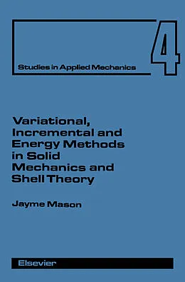 E-Book (pdf) Variational, Incremental and Energy Methods in Solid Mechanics and Shell Theory von J. Mason