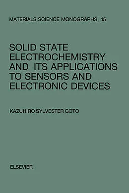E-Book (pdf) Solid State Electrochemistry and its Applications to Sensors and Electronic Devices von K. S. Goto