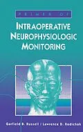 E-Book (pdf) Primer of Intraoperative Neurophysiologic Monitoring von Lawrence D. Rodichok MD