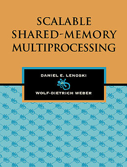 E-Book (pdf) Scalable Shared-Memory Multiprocessing von Daniel E. Lenoski, Wolf-Dietrich Weber