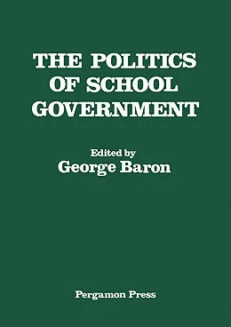 E-Book (pdf) The Politics of School Government von G. Baron