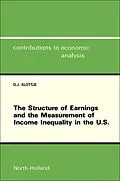 E-Book (pdf) The Structure of Earnings and the Measurement of Income Inequality in the U.S. von Daniel J. Slottje
