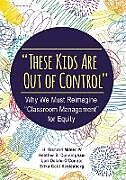 Couverture cartonnée These Kids Are Out of Control de IV H. Richard Milner, Heather B. Cunningham, Lori Delale-O'Connor