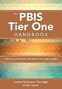 Kartonierter Einband The PBIS Tier One Handbook von Jessica Djabrayan Hannigan, Linda Hauser