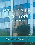 E-Book (epub) White Plains, New York: A City of Contrasts von Sandra Harrison