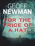 E-Book (epub) For the Price of a Hat von Geoff Newman
