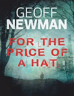 E-Book (epub) For the Price of a Hat von Geoff Newman