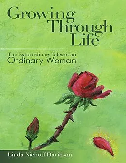 E-Book (epub) Growing Through Life: The Extraordinary Tales of an Ordinary Woman von Linda Niehoff Davidson