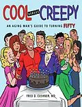 E-Book (epub) Cool Versus Creepy: An Aging Man's Guide to Turning Fifty von Md Cushner
