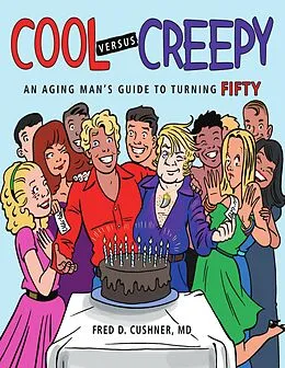 E-Book (epub) Cool Versus Creepy: An Aging Man's Guide to Turning Fifty von Md Cushner