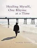 E-Book (epub) Healing Myself, One Rhyme At a Time von Donna Sivoli