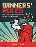E-Book (epub) Winners' Rules for Employment Lawyers In the Fifth Circuit von Robert J. Wiley