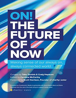 E-Book (epub) On! The Future of Now: Making Sense of Our Always On, Always Connected World von Crowdcentric Media