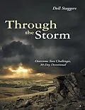E-Book (epub) Through the Storm: Overcome Teen Challenges, 30 Day Devotional von Dell Staggers