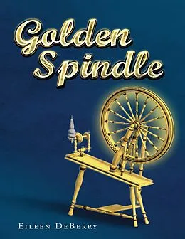 E-Book (epub) Golden Spindle von Eileen Deberry