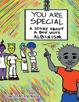 E-Book (epub) You Are Special: A Story About a Boy With Albinism von Dario A. Perkins
